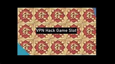 vpn hack game slot apk|Daftar VPN Untuk Hack Game Slot ⚡Januari 2024 [Update].